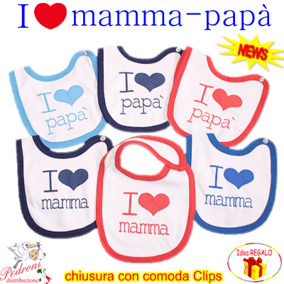 *I LOVE mamma - papa' * Bavetta COTONE con "Clips" art.280-281