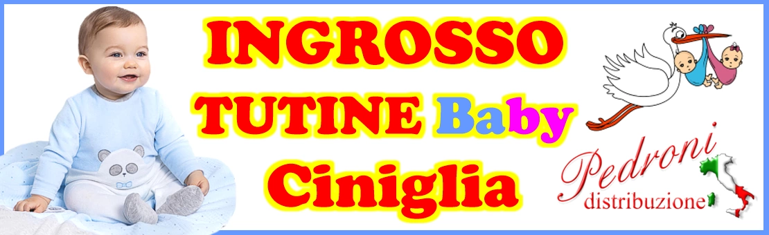 INGROSSO TUTINE CINIGLIA BABY